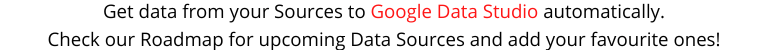 Get data from your Sources to Google Data Studio automatically